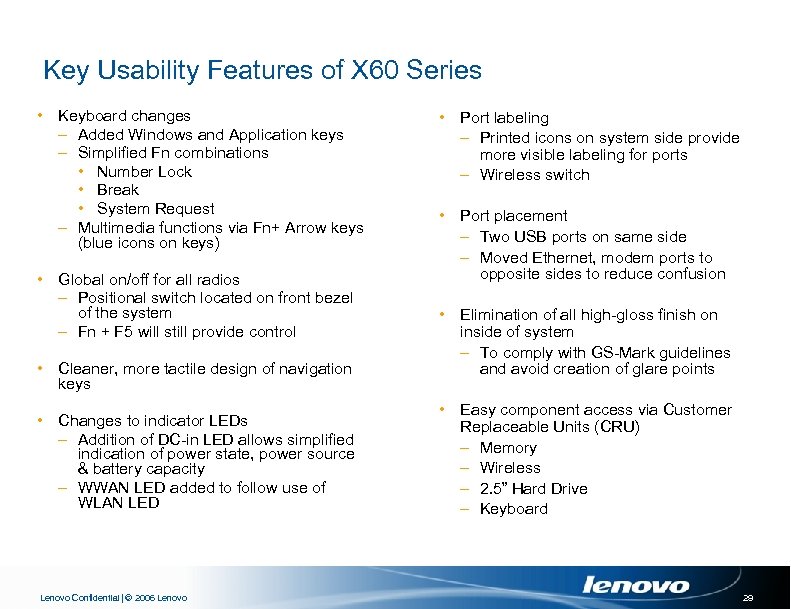 Key Usability Features of X 60 Series • Keyboard changes – Added Windows and