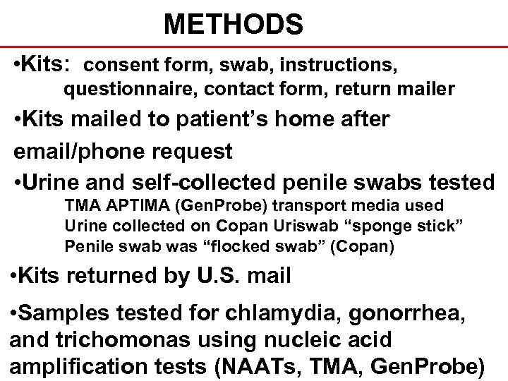METHODS • Kits: consent form, swab, instructions, questionnaire, contact form, return mailer • Kits