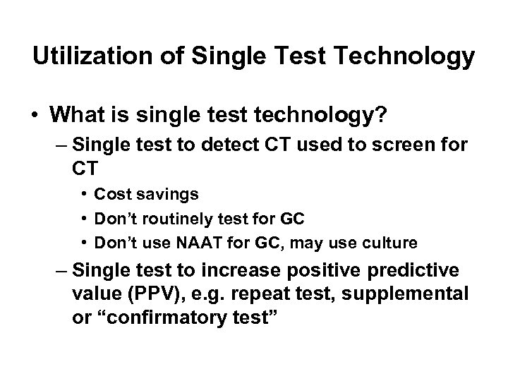 Utilization of Single Test Technology • What is single test technology? – Single test
