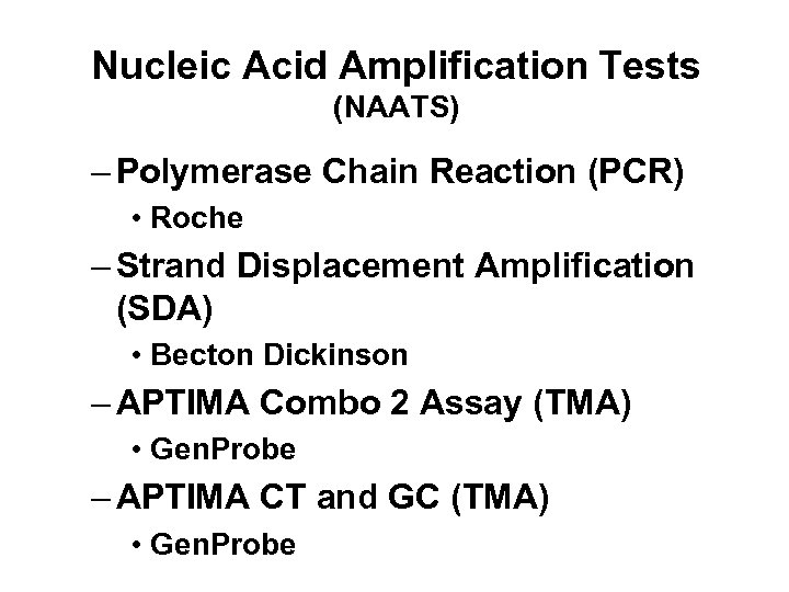 Nucleic Acid Amplification Tests (NAATS) – Polymerase Chain Reaction (PCR) • Roche – Strand
