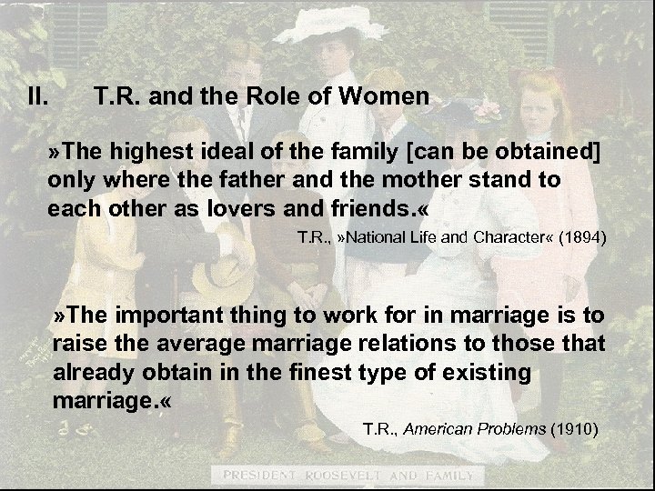 II. T. R. and the Role of Women » The highest ideal of the