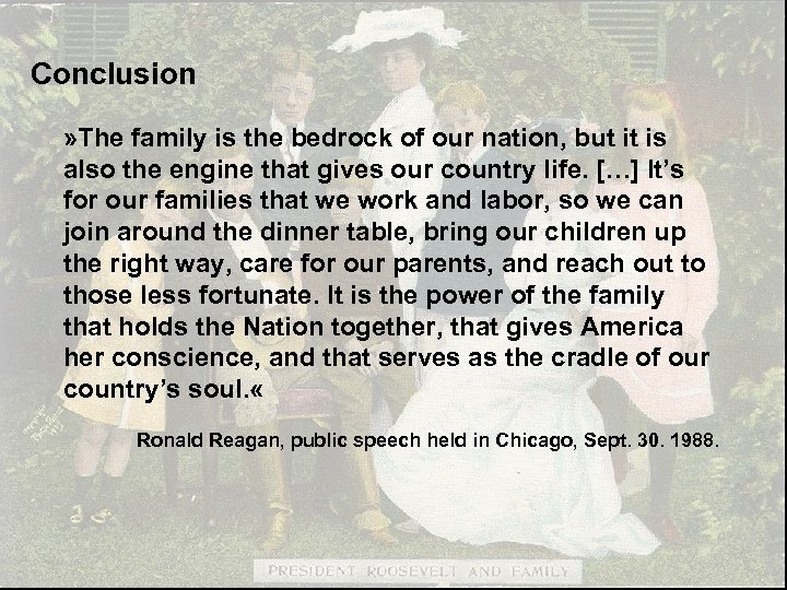 II. T. R. and Conclusion the Role of Women » The family is the