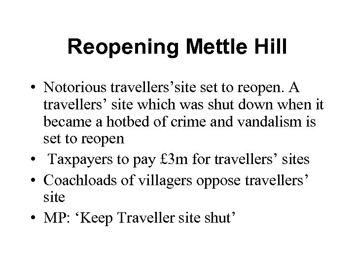 Reopening Mettle Hill • Notorious travellers’site set to reopen. A travellers’ site which was