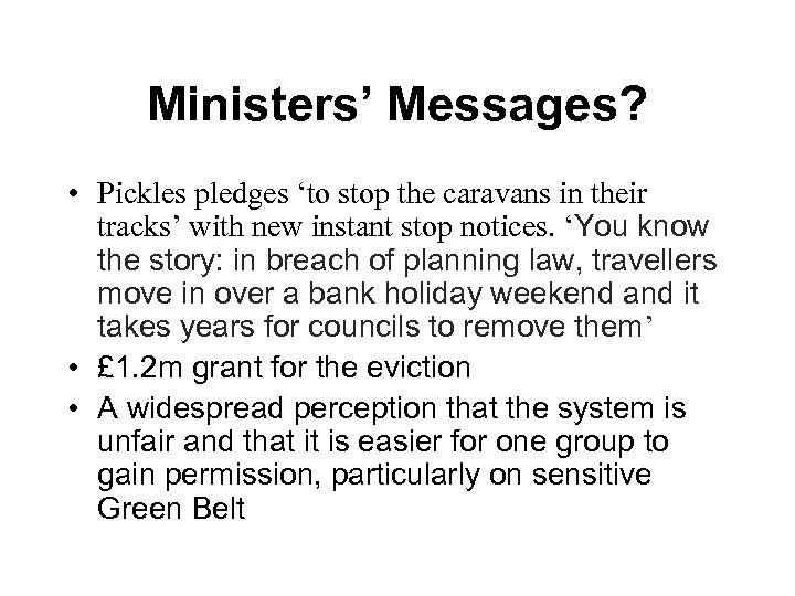 Ministers’ Messages? • Pickles pledges ‘to stop the caravans in their tracks’ with new