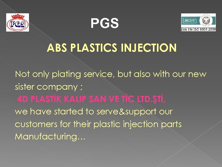 PGS ABS PLASTICS INJECTION Not only plating service, but also with our new sister