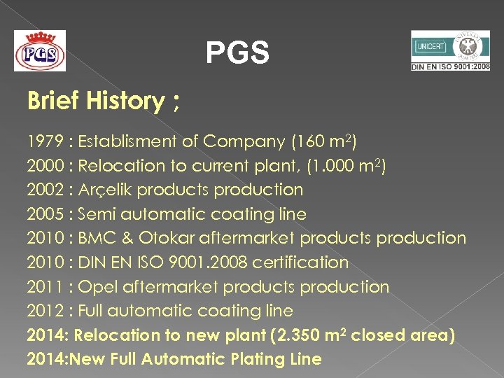 PGS Brief History ; 1979 : Establisment of Company (160 m 2) 2000 :