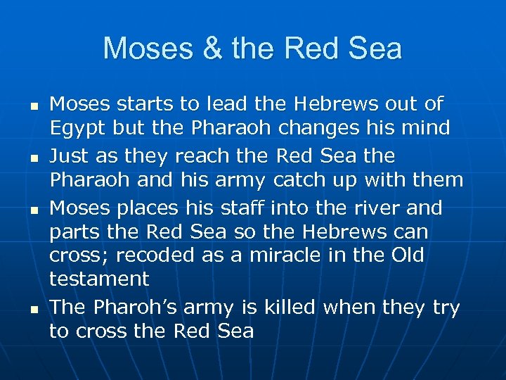 Moses & the Red Sea n n Moses starts to lead the Hebrews out