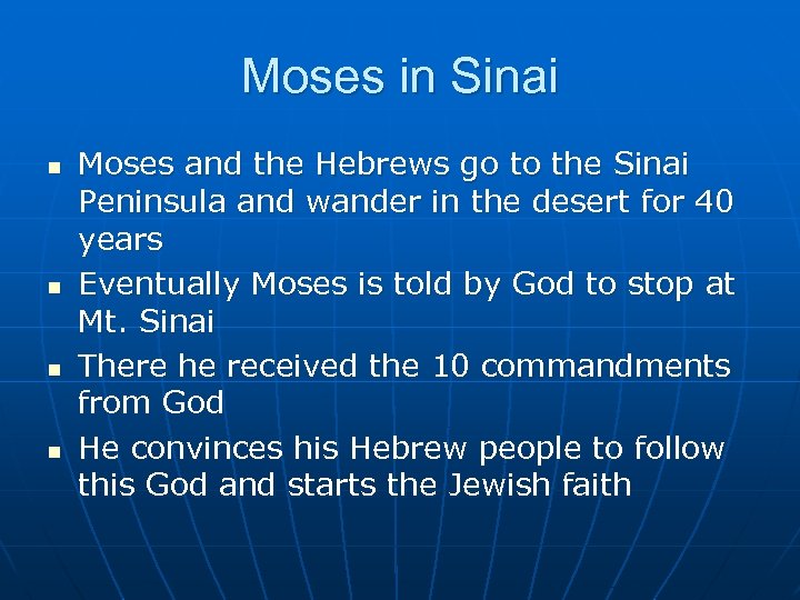 Moses in Sinai n n Moses and the Hebrews go to the Sinai Peninsula