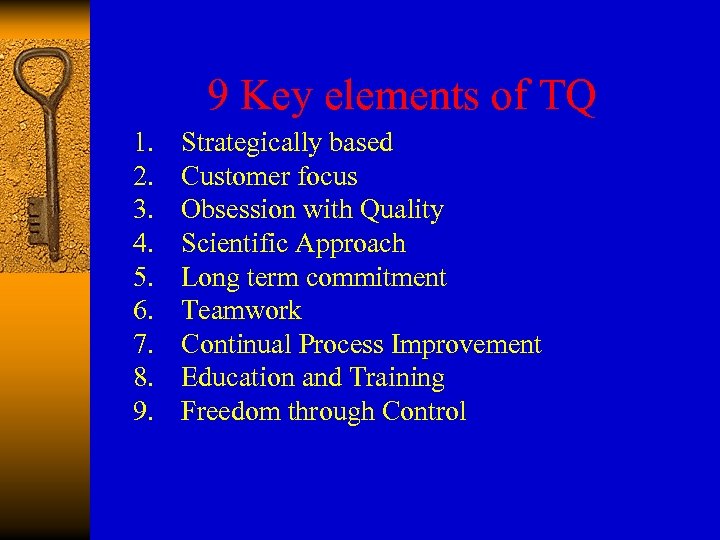 9 Key elements of TQ 1. 2. 3. 4. 5. 6. 7. 8. 9.