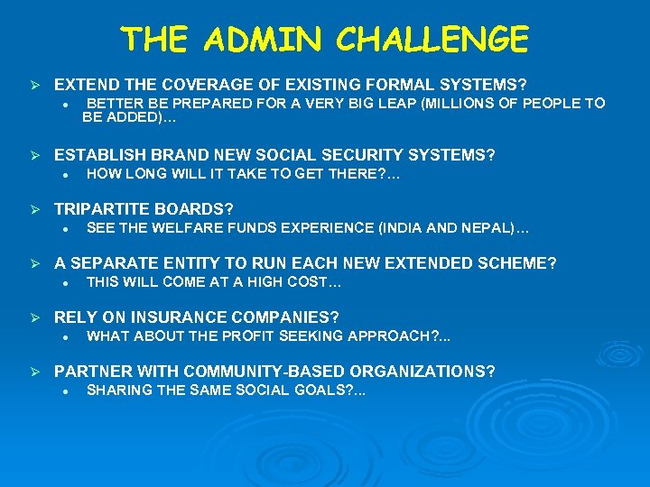 THE ADMIN CHALLENGE Ø EXTEND THE COVERAGE OF EXISTING FORMAL SYSTEMS? l Ø ESTABLISH