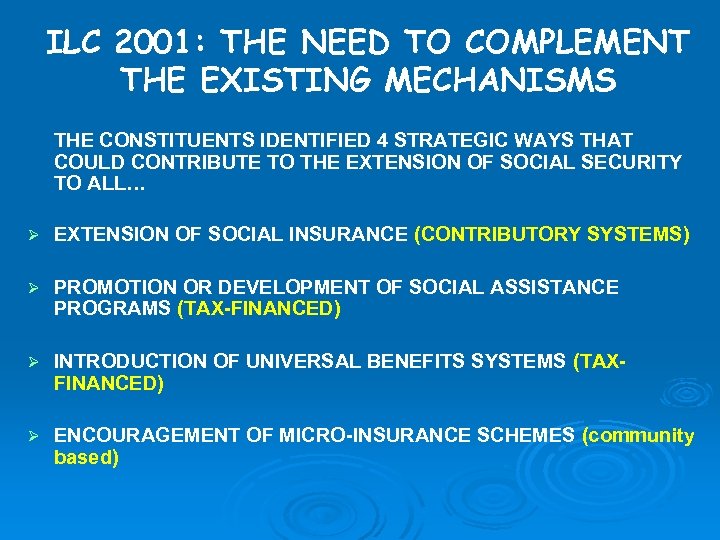 ILC 2001: THE NEED TO COMPLEMENT THE EXISTING MECHANISMS THE CONSTITUENTS IDENTIFIED 4 STRATEGIC