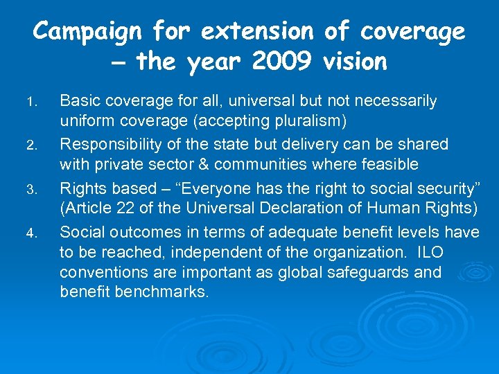 Campaign for extension of coverage – the year 2009 vision 1. 2. 3. 4.