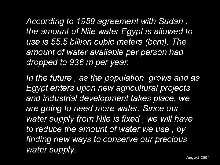 According to 1959 agreement with Sudan , the amount of Nile water Egypt is