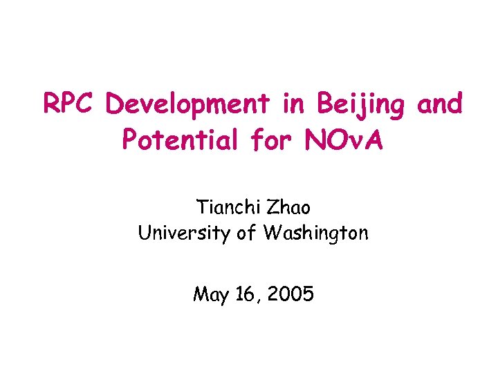 RPC Development in Beijing and Potential for NO A Tianchi Zhao University of Washington