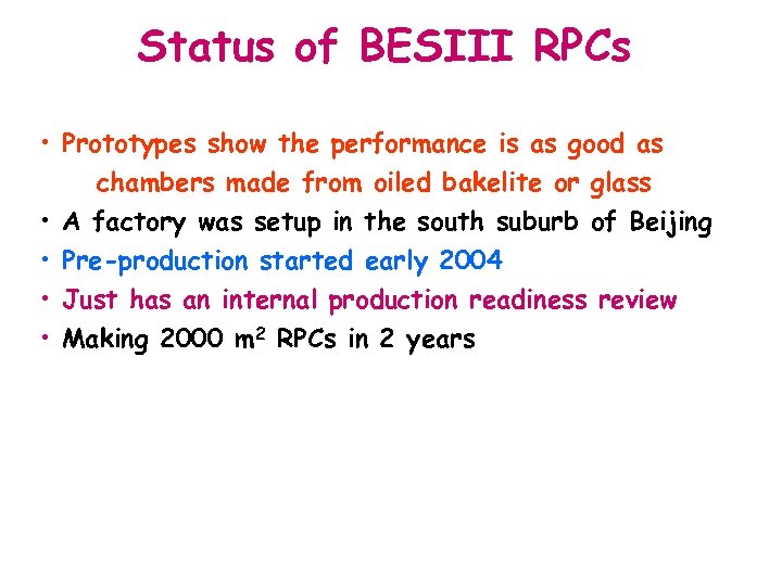 Status of BESIII RPCs • Prototypes show the performance is as good as chambers