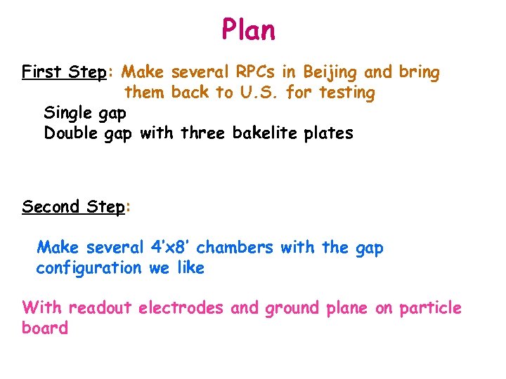 Plan First Step: Make several RPCs in Beijing and bring them back to U.