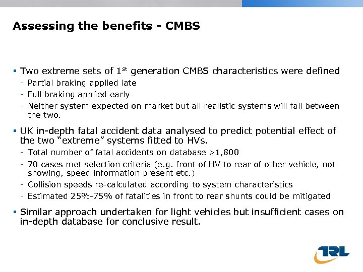 Assessing the benefits - CMBS Two extreme sets of 1 st generation CMBS characteristics