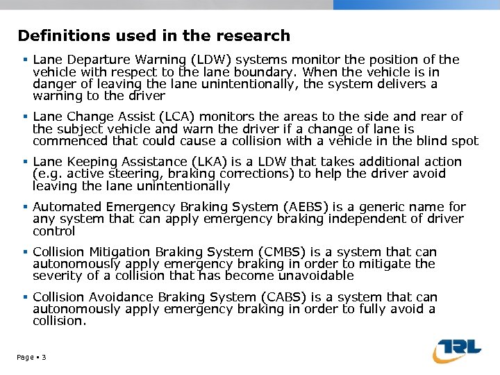 Definitions used in the research Lane Departure Warning (LDW) systems monitor the position of