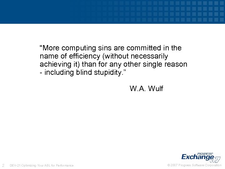 "More computing sins are committed in the name of efficiency (without necessarily achieving it)
