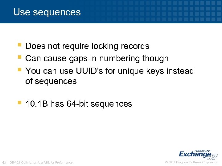 Use sequences § Does not require locking records § Can cause gaps in numbering
