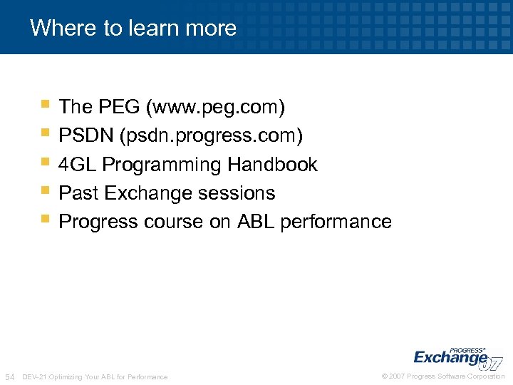 Where to learn more § The PEG (www. peg. com) § PSDN (psdn. progress.