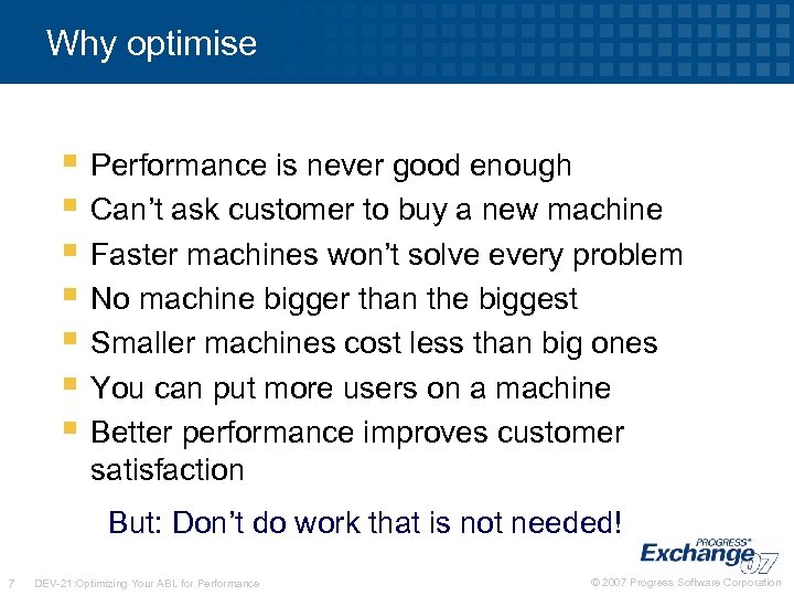Why optimise § Performance is never good enough § Can’t ask customer to buy