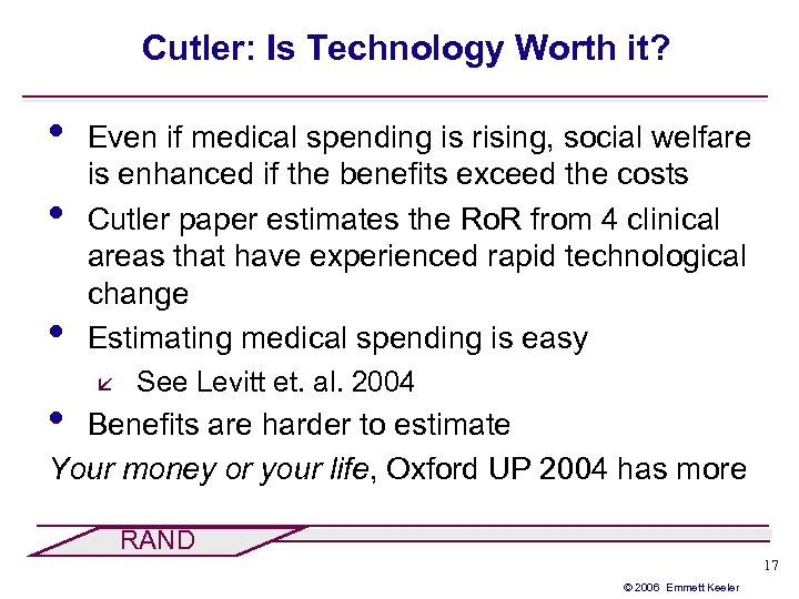 Cutler: Is Technology Worth it? • • Even if medical spending is rising, social