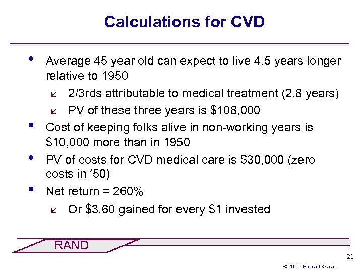 Calculations for CVD • • Average 45 year old can expect to live 4.