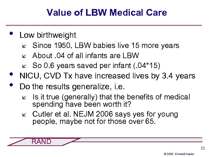 Value of LBW Medical Care • Low birthweight å å • • å Since