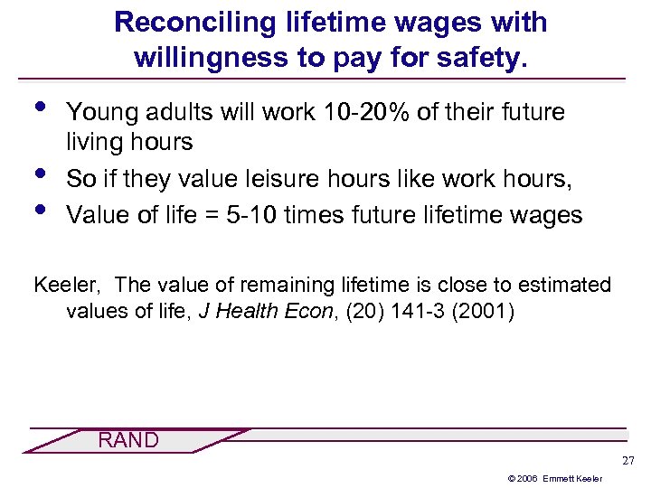 Reconciling lifetime wages with willingness to pay for safety. • • • Young adults