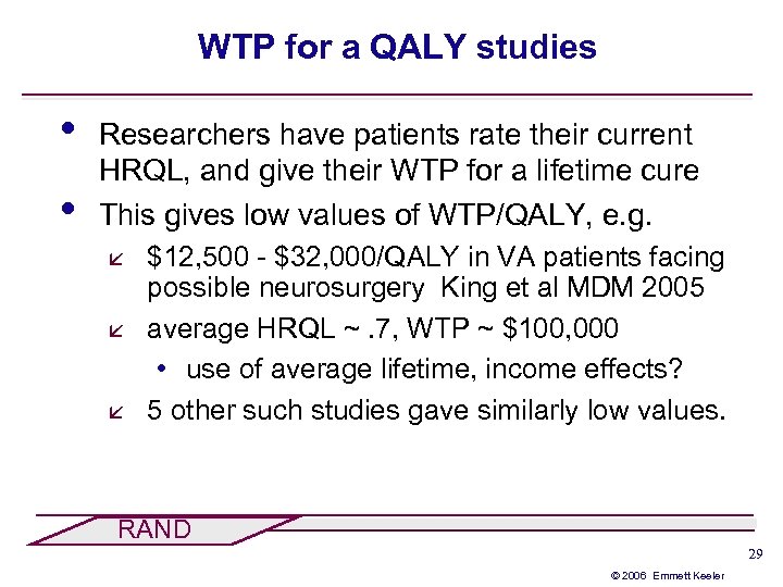 WTP for a QALY studies • • Researchers have patients rate their current HRQL,