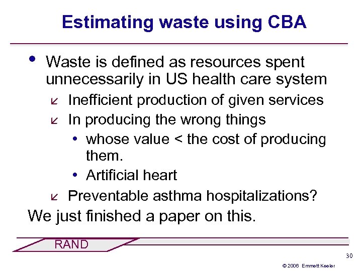 Estimating waste using CBA • Waste is defined as resources spent unnecessarily in US