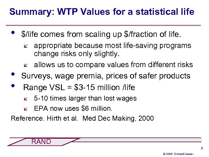 Summary: WTP Values for a statistical life • $/life comes from scaling up $/fraction