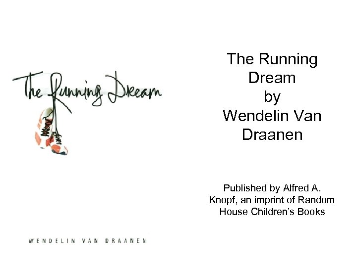 The Running Dream by Wendelin Van Draanen Published by Alfred A. Knopf, an imprint