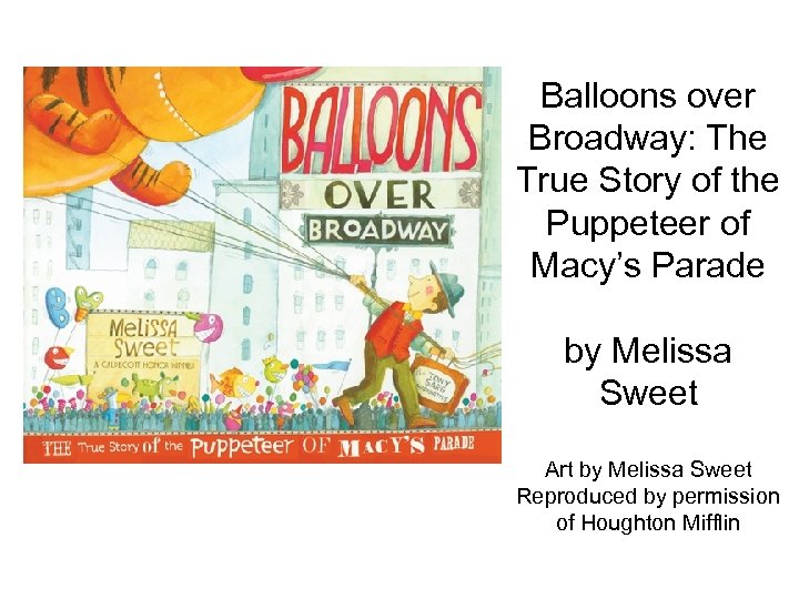 Balloons over Broadway: The True Story of the Puppeteer of Macy’s Parade by Melissa