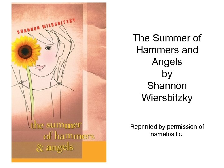 The Summer of Hammers and Angels by Shannon Wiersbitzky Reprinted by permission of namelos