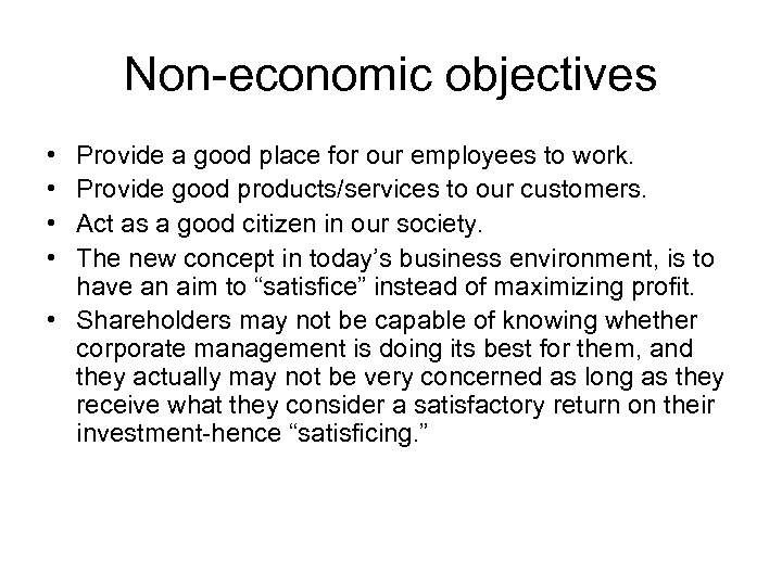 Non-economic objectives • • Provide a good place for our employees to work. Provide