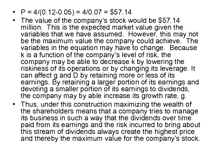 • P = 4/(0. 12 -0. 05) = 4/0. 07 = $57. 14