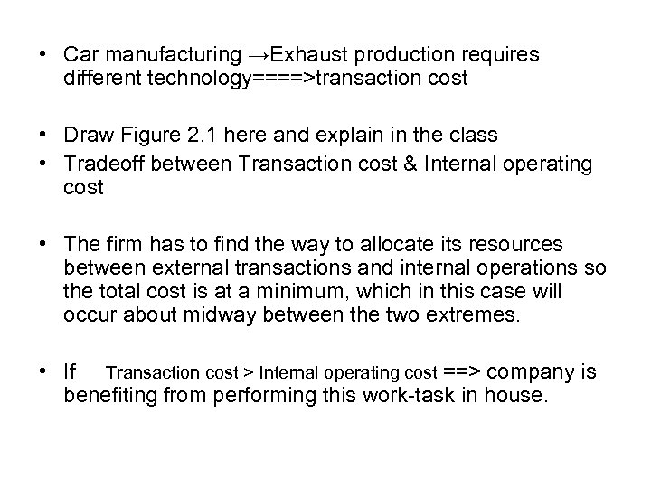  • Car manufacturing →Exhaust production requires different technology====>transaction cost • Draw Figure 2.