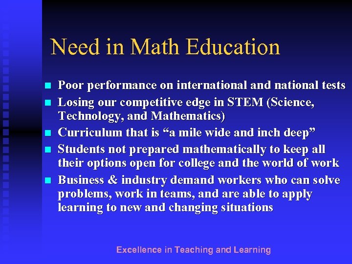 Need in Math Education n n Poor performance on international and national tests Losing