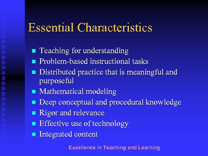 Essential Characteristics n n n n Teaching for understanding Problem-based instructional tasks Distributed practice
