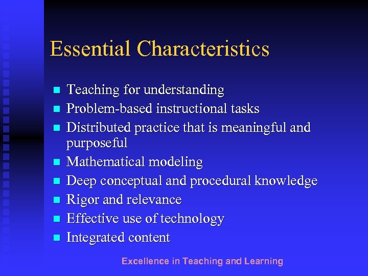 Essential Characteristics n n n n Teaching for understanding Problem-based instructional tasks Distributed practice