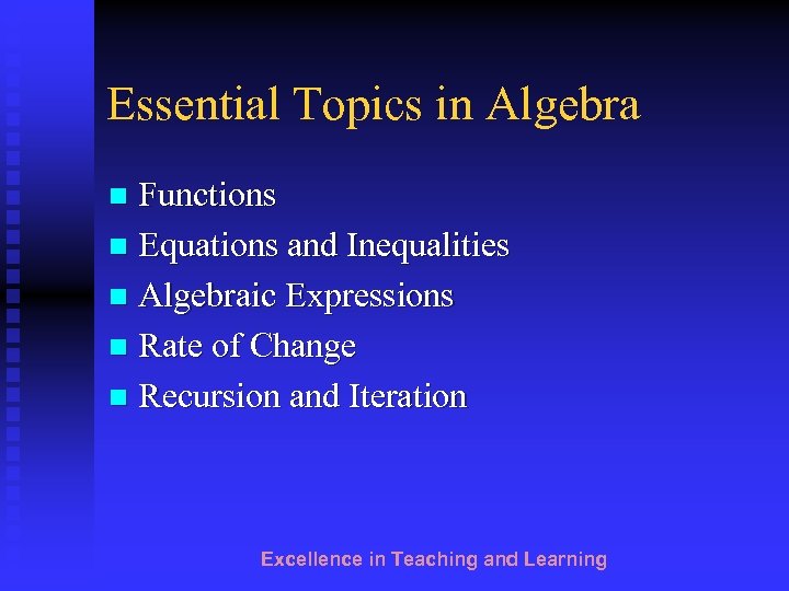 Essential Topics in Algebra Functions n Equations and Inequalities n Algebraic Expressions n Rate
