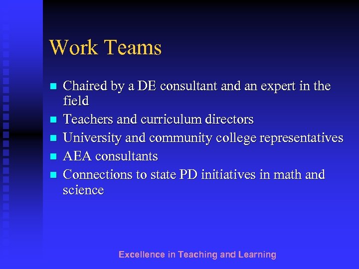 Work Teams n n n Chaired by a DE consultant and an expert in