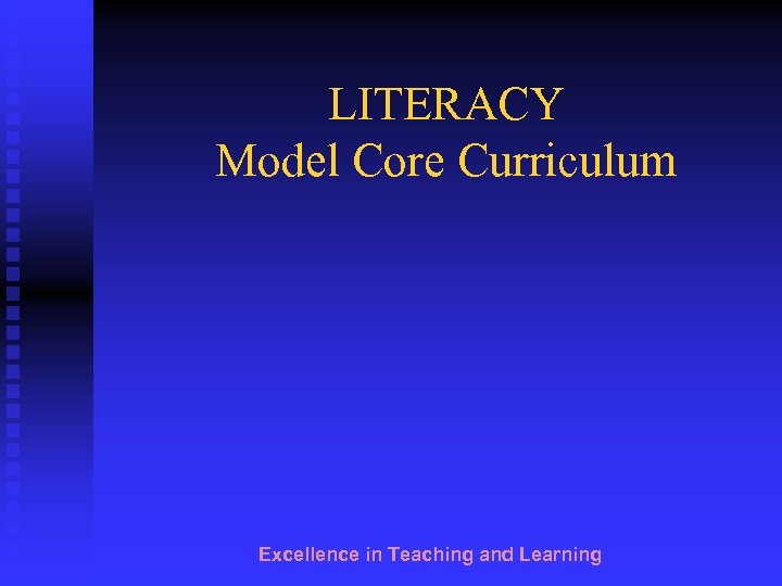 LITERACY Model Core Curriculum Excellence in Teaching and Learning 