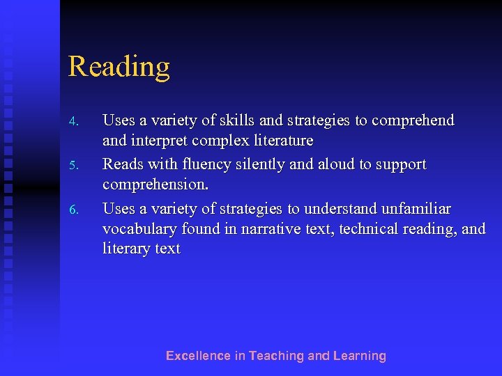 Reading 4. 5. 6. Uses a variety of skills and strategies to comprehend and