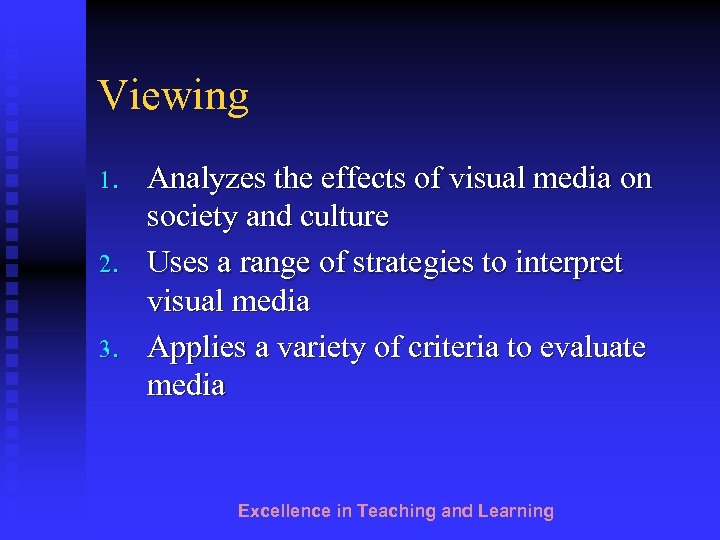 Viewing 1. 2. 3. Analyzes the effects of visual media on society and culture