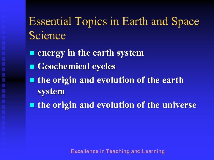 Essential Topics in Earth and Space Science energy in the earth system n Geochemical