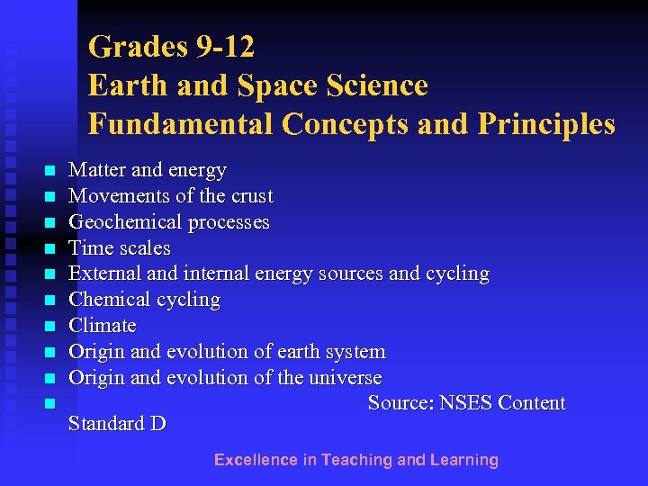 Grades 9 -12 Earth and Space Science Fundamental Concepts and Principles n n n