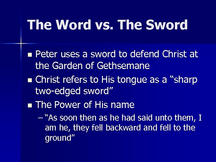 The Word vs. The Sword Peter uses a sword to defend Christ at the